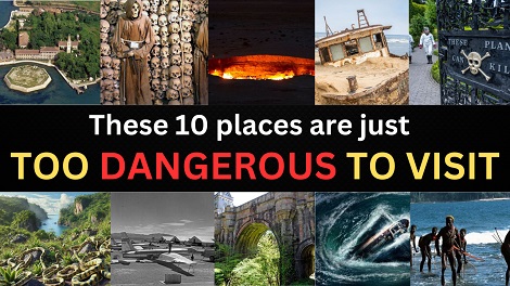 10 Most Dangerous Places On Earth You Should Never Visit